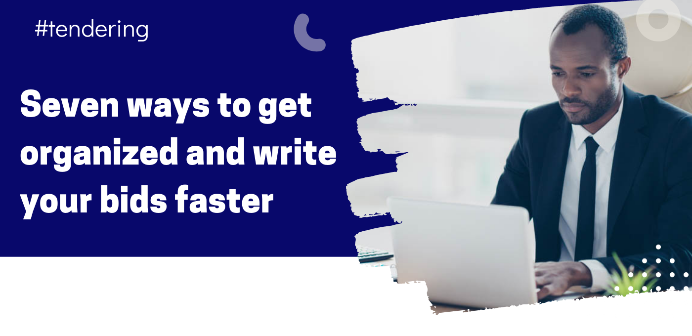 tendertube | Seven ways to get organized and write your bids faster